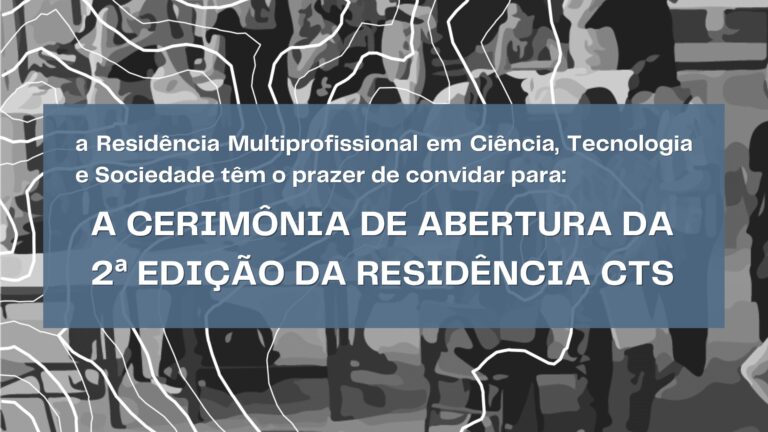 A Cerimônia de abertura da 2a edição da Residência CTS, acontecerá na próxima sexta-feira.01/11/24 das 9h às 18h